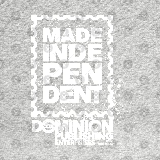 Made Independent by dominionpub